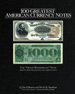 100 Greatest American Currency Notes - Q. David Bowers