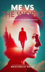 Me VS The World - Nkazimulo Ngidi