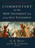 Commentary on the New Testament Use of the Old Testament - D. A. Carson