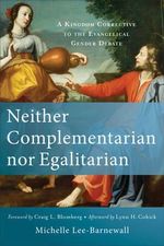 Neither Complementarian nor Egalitarian â