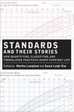 Standards and Their Stories : How Quantifying, Classifying, and Formalizing Practices Shape Everyday Life - Martha Lampland