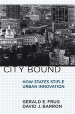 City Bound : How States Stifle Urban Innovation - Gerald E. Frug
