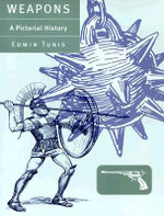 Weapons : A Pictorial History - Edwin Tunis