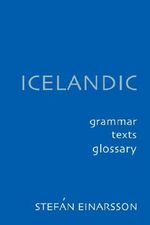 Icelandic : Grammar, Text and Glossary - Stefan Einarsson