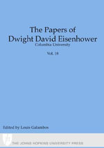 The Papers of Dwight David Eisenhower : The Presidency: Keeping the Peace - Louis Galambos
