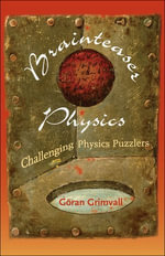 Brainteaser Physics : Challenging Physics Puzzlers - Göran Grimvall
