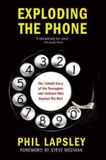 Exploding the Phone - Phil Lapsley