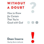 Without a Doubt : How to Know for Certain That You're Good with God - Dean Inserra