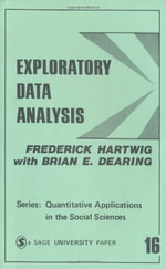 Exploratory Data Analysis : Quantitative Applications in the Social Sciences - Frederick Hartwig