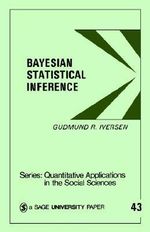 Bayesian Statistical Inference : Quantitative Applications in the Social Sciences - Gudmund R. Iversen