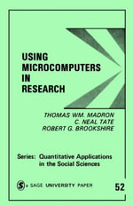 Using Microcomputers in Research : Quantitative Applications in the Social Sciences - Thomas W. Madron