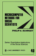 Microcomputer Methods for Social Scientists : Quantitative Applications in the Social Sciences - Philip A. Schrodt