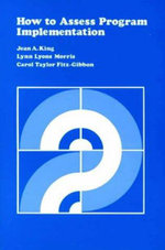 How to Assess Program Implementation : CSE Program Evaluation Kit - Jean King