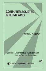Computer-Assisted Interviewing : Quantitative Applications in the Social Sciences - Willem Saris