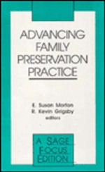 Advancing Family Preservation Practice : SAGE Focus Editions - E . Susan Morton