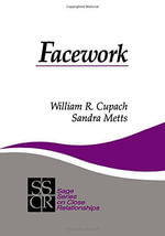 Facework : SAGE Series on Close Relationships - William R. Cupach