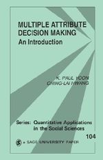 Multiple Attribute Decision Making : An Introduction - K. Paul Yoon
