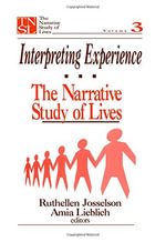 Interpreting Experience : The Narrative Study of Lives - Ruthellen H. Josselson
