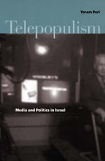 Telepopulism : Media and Politics in Israel - Yoram Peri
