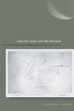 Crescent Moon over the Rational : Philosophical Interpretations of Paul Klee - Stephen H. Watson