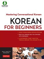 Korean for Beginners : Mastering Conversational Korean - Henry J. Amen