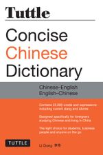 Tuttle Concise Chinese Dictionary : Chinese-English English-Chinese [Fully Romanized] - Li Dong