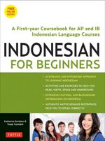 Indonesian for Beginners : Learning Conversational Indonesian (With Free Online Audio) - Katherine Davidsen