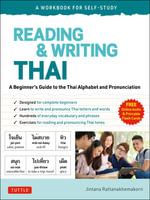 Reading & Writing Thai: A Workbook for Self-Study : A Beginner's Guide to the Thai Alphabet and Pronunciation (Free Online Audio and Printable Flash Cards) - Jintana Rattanakhemakorn