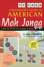 Beginner's Guide to American Mah Jongg: Large Print Edition : How to Play the Game & Win - Elaine Sandberg