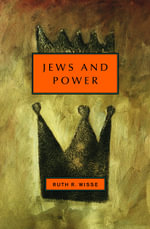 Jews and Power : Jewish Encounters - Ruth R. Wisse