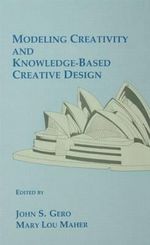 Modeling Creativity and Knowledge-Based Creative Design - John S. Gero