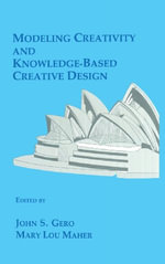 Modeling Creativity and Knowledge-Based Creative Design - John S. Gero