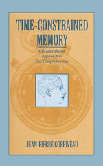 Time-constrained Memory : A Reader-based Approach To Text Comprehension - Jean-Pierre Corriveau