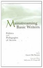 Mainstreaming Basic Writers : Politics and Pedagogies of Access - Gerri McNenny