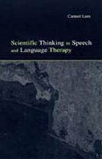 Scientific Thinking in Speech and Language Therapy - Carmel Lum