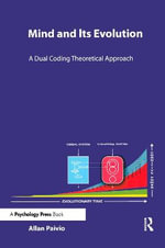 Mind and Its Evolution : A Dual Coding Theoretical Approach - Allan Paivio
