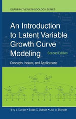 An Introduction to Latent Variable Growth Curve Modeling : Concepts, Issues, and Application, Second Edition - Lisa A. Strycker