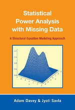 Statistical Power Analysis With Missing Data : A Structural Equation Modeling Approach - Adam  Davey