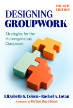 Designing Groupwork : Strategies for the Heterogeneous Classroom - Elizabeth G. Cohen