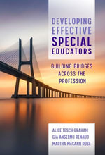 Developing Effective Special Educators : Building Bridges Across the Profession - Alice Tesch Graham