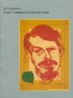 In Company : Robert Creeley's Collaborations - Amy Cappellazzo