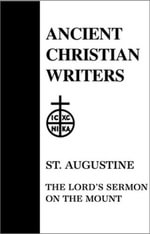 St. Augustine : The Lord's Sermon on the Mount - John J. Epson