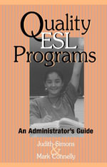 Quality ESL Programs : An Administrator's Guide - Judith Simons