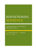Repositioning Reference : New Methods and New Services for a New Age - Laura Saunders