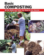 Basic Composting : All the Skills and Tools You Need to Get Started - Eric Ebeling