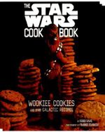 The Star Wars Cookbook : Wookiee Cookies and Other Galactic Recipes - Robin Davis