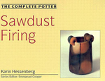 The Complete Potter : Sawdust Firing - Karin Hessenberg