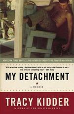 My Detachment : A Memoir - Tracy Kidder