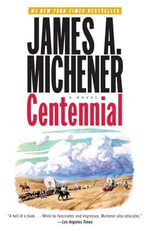 Centennial : A Novel - James A. Michener