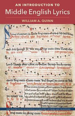 An Introduction to Middle English Lyrics : New Perspectives on Medieval Literature: Authors and Traditions - William A. Quinn